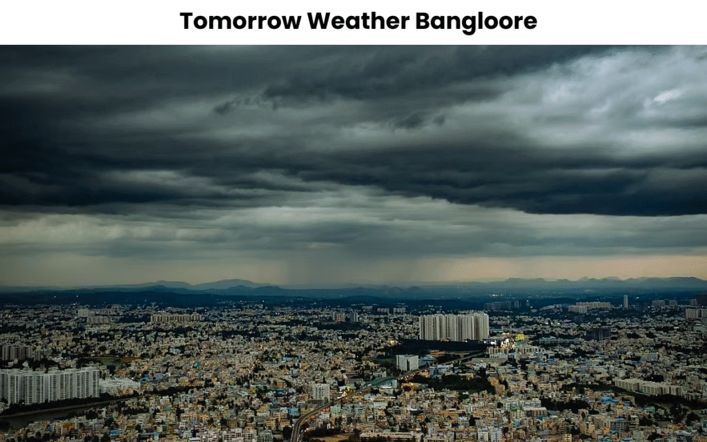 Tomorrow Weather Update Bangloore